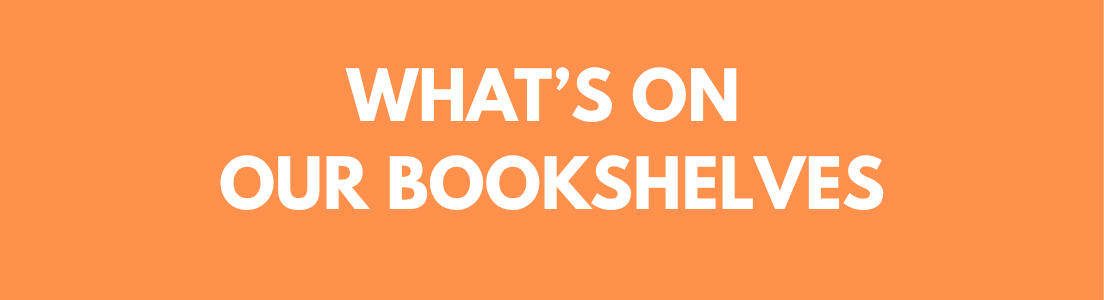 What's On Our Bookshelves