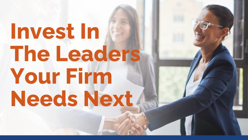 Invest in the Leaders Your Firm Needs Next