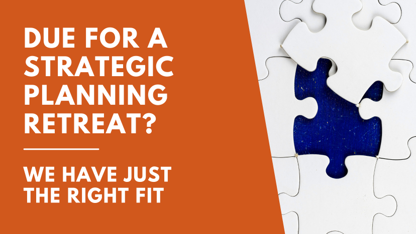 Due for a strategic planning retreat?